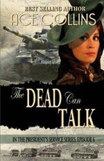 The Dead Can Talk, in the President's Service Episode 6