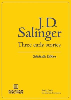 Three Early Stories (Scholastic Edition) - J D Salinger - cover