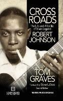 Crossroads: The Life and Afterlife of Blues Legend Robert Johnson - Tom Graves - cover