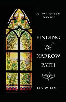 Finding the Narrow Path: Patterns, Faith and Searching - Lin Wilder - cover