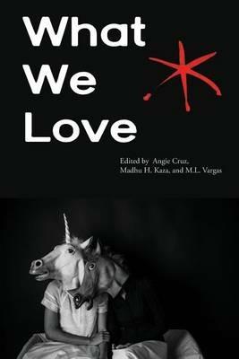 What We Love: An Aster(ix) Anthology, Fall 2016 - cover