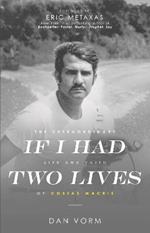 If I Had Two Lives: The Extraordinary Life and Faith of Costas Macris