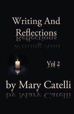 Writing and Reflections Volume 2: Essays on the writing process from world-building to words - Mary Catelli - cover