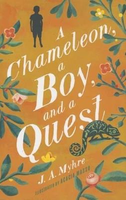 A Chameleon, a Boy, and a Quest: The Rwendigo Tales Book One - J A Myhre - cover