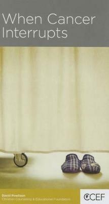 When Cancer Interrupts - David Powlison - cover