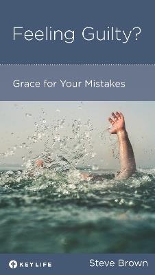 Feeling Guilty?: Grace for Your Mistakes - Steve Brown - cover