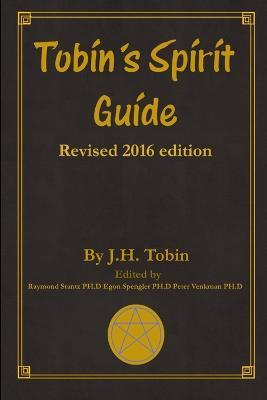 Tobin's Spirit Guide: Revised 2016 Edition - J H Tobin - cover