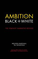 Ambition in Black + White