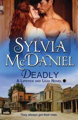 Deadly: Western Historical Romance - Sylvia McDaniel - cover