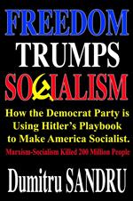 Freedom Trumps Socialism: How the Democrat Party is Using Hitler’s Playbook to Make America Socialist.