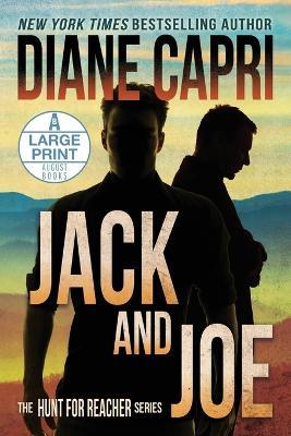 Jack and Joe Large Print Edition: The Hunt for Jack Reacher Series - Diane Capri - cover