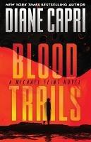 Blood Trails: A Michael Flint Novel - Diane Capri - cover