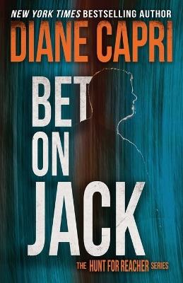 Bet On Jack: The Hunt for Jack Reacher Series - Diane Capri - cover