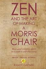 Zen and the Art of Making a Morris Chair: Meet your creative spirit on a path to self-discovery