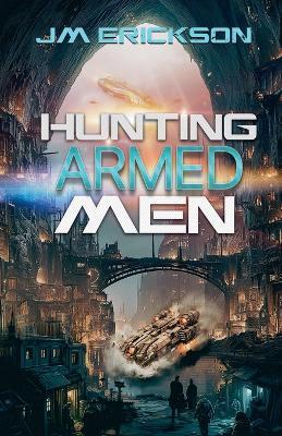 Hunting Armed Men - J M Erickson - cover