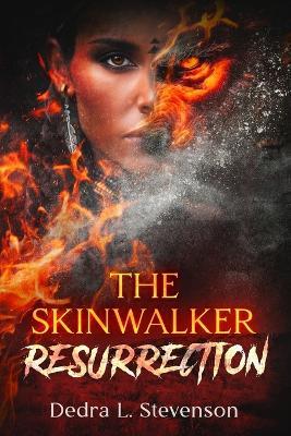The Skinwalker: Resurrection - Dedra L Stevenson - cover