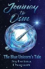 Journey To Osm: The Blue Unicorn's Tale