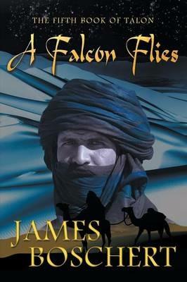 A Falcon Flies - James Boschert - cover