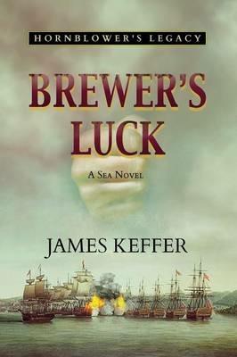 Brewer's Luck: Hornblower's Legacy - James Keffer - cover