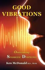 Good Vibrations: Overcoming Spasmodic Dysphonia