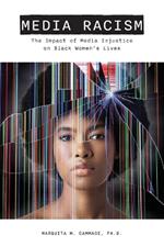 Media Racism: The Impact of Media Injustice in Black Women's Lives