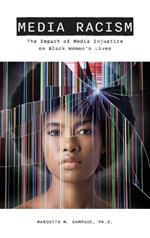 Media Racism: The Impact of Media Injustice on Black Women's Lives