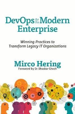 DevOps For The Modern Enterprise: Winning Practices to Transform Legacy IT Organizations - Mirco Hering - cover