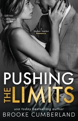 Pushing the Limits: A Student/Teacher Romance - Brooke Cumberland - cover