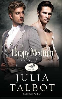Happy Medium: A Club Raven Novel - Julia Talbot - cover