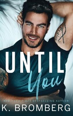 Until You (Hardcover) - K Bromberg - cover