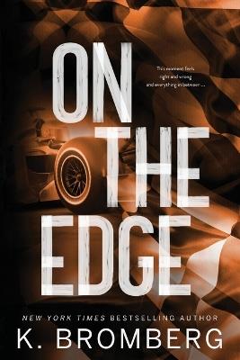 On the Edge (Alternate Cover) - K Bromberg - cover