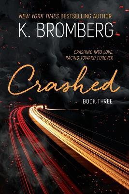 Crashed - K Bromberg - cover