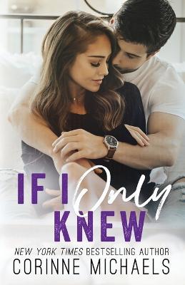 If I Only Knew - Corinne Michaels - cover