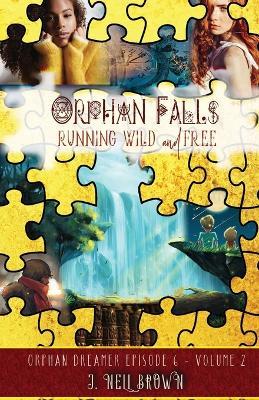 Orphan Falls: Running Wild and Free: Part Two - J Nell Brown - cover