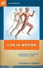Life in Motion: Unlocking the Secret to Healthy Aging