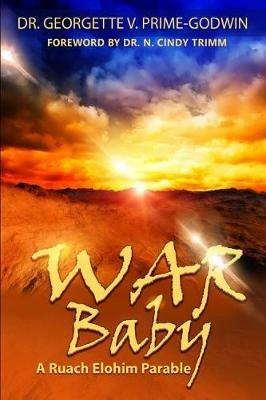 WAR Baby: A Ruach Elohim Parable - Georgette V Prime-Godwin - cover