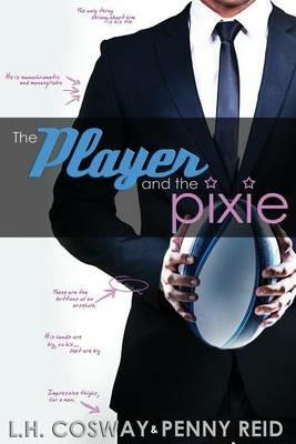 The Player and the Pixie - L H Cosway,Penny Reid - cover