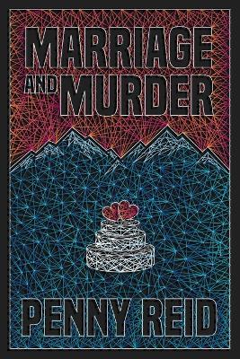 Marriage and Murder - Penny Reid - cover