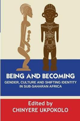 Being and Becoming. Gender, Culture and Shifting Identity in Sub-Saharan Africa - cover