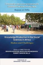 Production des Connaissances en Sciences Sociales en Afrique: Enjeux et De´fis