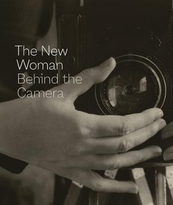 The New Woman Behind the Camera - Andrea Nelson - cover
