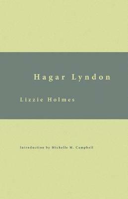 Hagar Lyndon: Or, A Woman's Rebellion - Lizzie Holmes - cover
