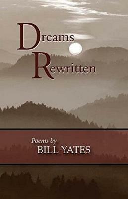 Dreams Rewritten: Poems by Bill Yates - Bill Pmp Yates - cover