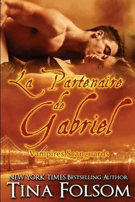 La partenaire de Gabriel (Les Vampires Scanguards - Tome 3) - Tina Folsom - cover