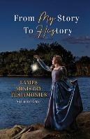 From My Story to History: LAMPS Ministry Testimonies Volume One - cover