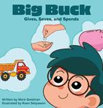 Big Buck Gives, Saves, and Spends