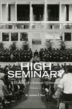 The High Seminary: Vol. 2: A History of Clemson University, 1964-2000