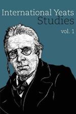 International Yeats Studies: Vol. 1