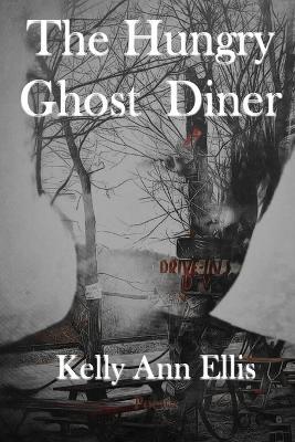 The Hungry Ghost Diner - Kelly Ann Ellis - cover