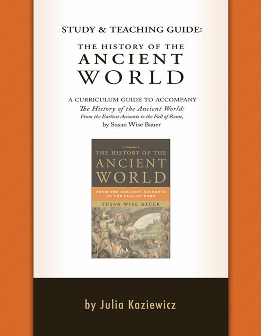 Study and Teaching Guide: The History of the Ancient World